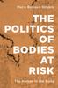 Книга The Politics of Bodies At Risk : The Human In the Body