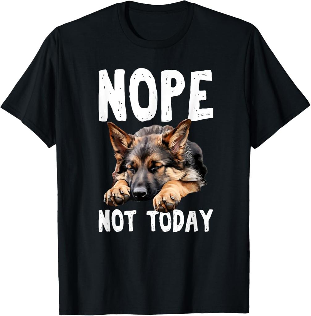 NOPE NOT TODAY Lazy Dog Funny German Shepherd Gift Unisex T-Shirt Mens Womens Tees Top