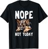 NOPE NOT TODAY Lazy Dog Funny German Shepherd Gift Unisex T-Shirt Mens Womens Tees Top
