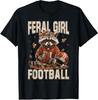 Feral Girl Football Raccoon Funny Game Day Unisex T-Shirt