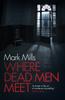 Книга Where Dead Men Meet : The Adventure Thriller of the Year