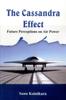 The The Cassandra Effect : Future Perceptions On Air Power Book