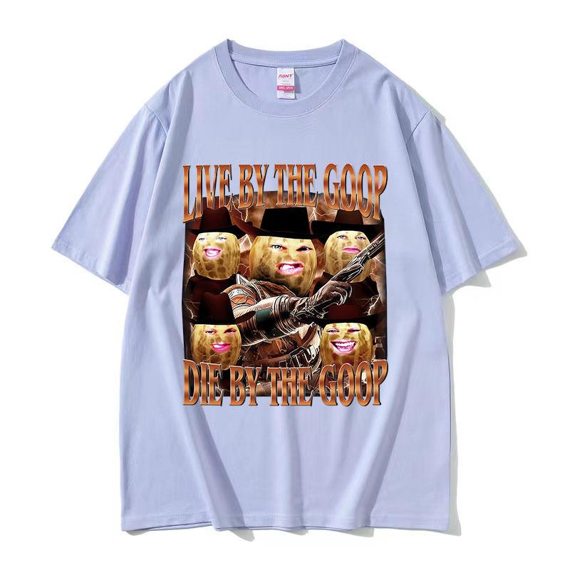 Funny The Burnt Peanut GOOP Graphic T Shirt Live By Goop Die By The Goop 100 Cotton Tshirt Men Women Vintage Short Sleeve Tees