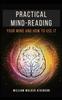 The Practical Mind-Reading : Your Mind and How To Use It Book
