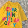 Every Thing Will Be Okay Letter Clothing Mens T Shirts Simplicity Summer Tops Cotton Loose T-Shirt Fashion