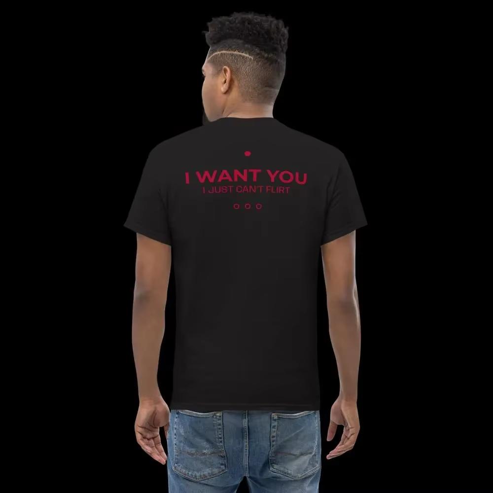 Смешная мужская женская футболка с принтом I Want You I Just Can’t Flirt Back Хлопковые футболки унисекс с круглым вырезом с коротким рукавом Оверсайз Te