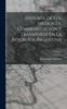 Книга Historia De Los Medios De Communicacion Y Transporte En La Republica Argentina; Volume 1