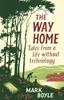 Книга The Way Home : Tales from a Life Without Technology