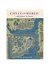 Книга Cities of the World : A History In Maps