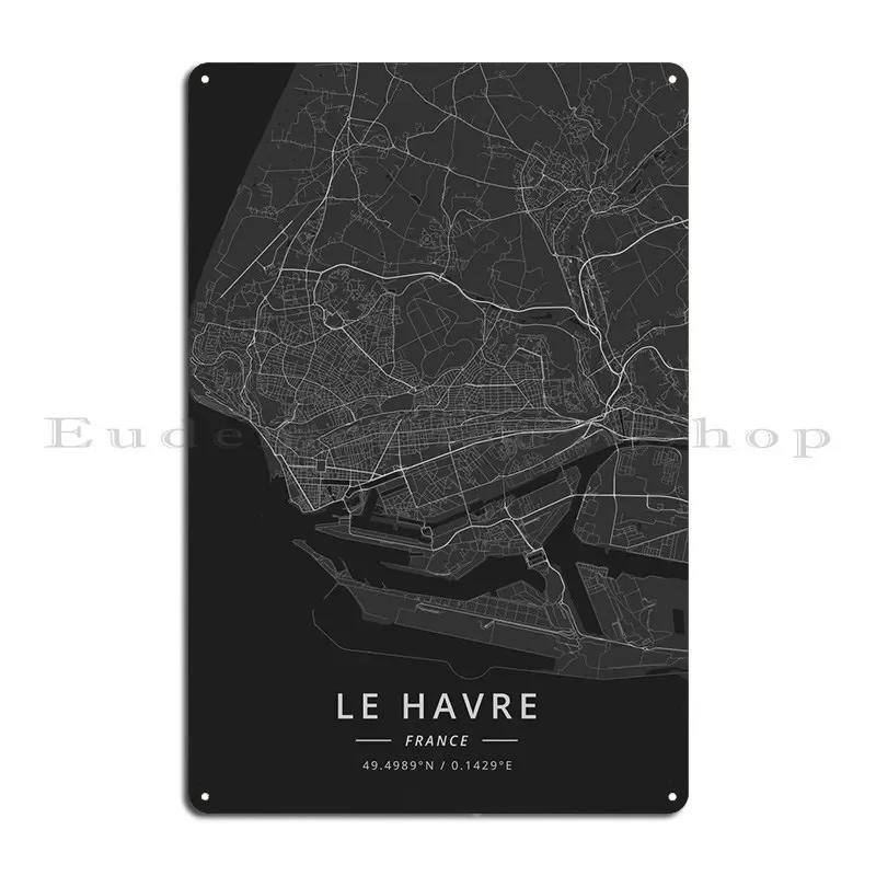 Le Havre France Metal Sign Pub Party Wall Mural Customize Sign Tin Sign Poster