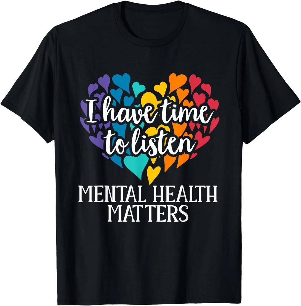I Have Time to Listen Mental Health Awareness Matters T-Shirt Small