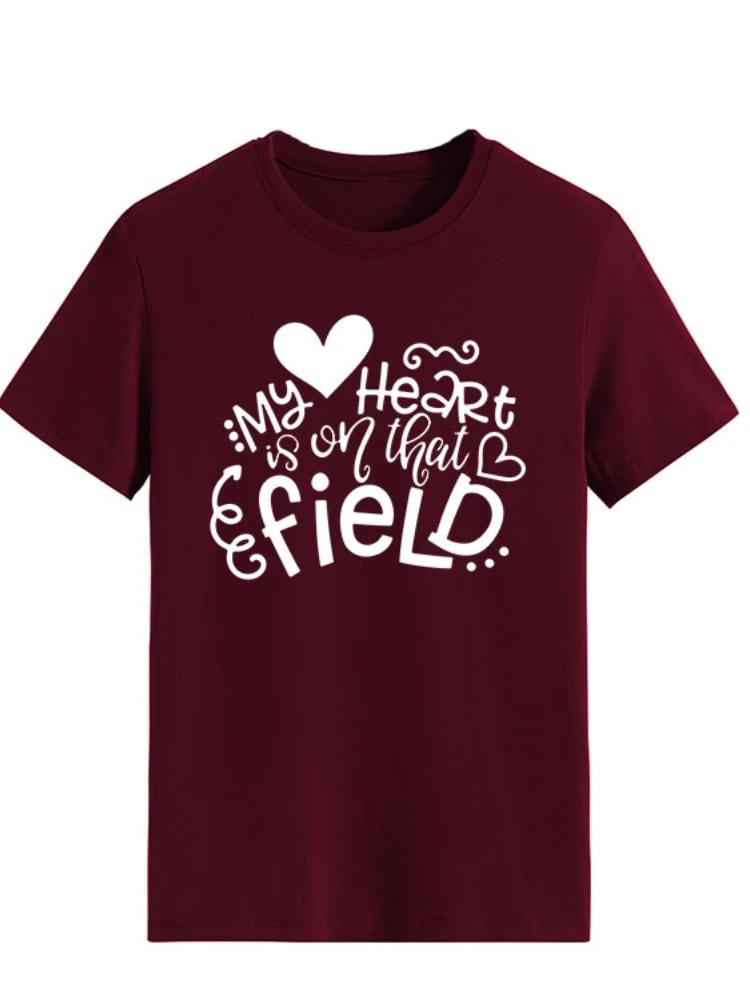 My Heart Is On That Field Print Женская футболка с коротким рукавом и круглым вырезом Свободная женская футболка Женская футболка Топы Camisetas Mujer
