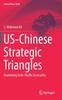 Книга US-Chinese Strategic Triangles : Examining Indo-Pacific Insecurity