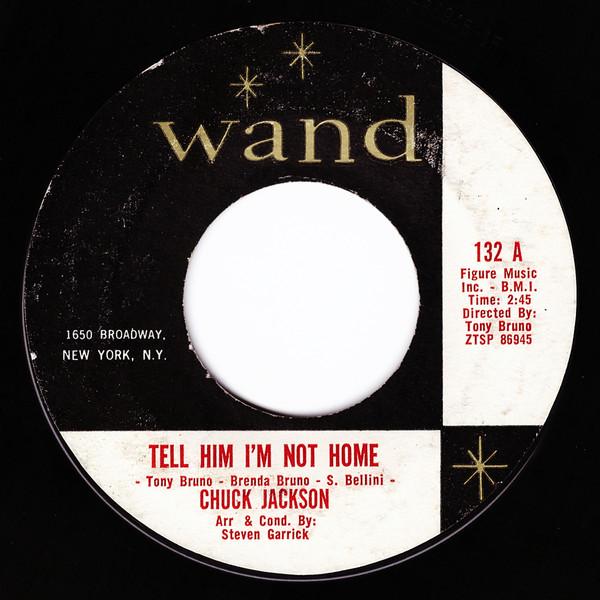 7inch Record CHUCK JACKSON - Tell Him I'm Not Home / Lonely Am I 132 Wand 1963 US Soul/Funk Used