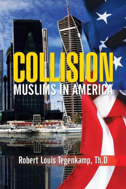 The Collision : Muslims In America Book