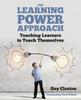Книга The Learning Power Approach : Teaching Learners To Teach Themselves