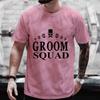 Groom Squad T Shirt Friends EVG Single Farewell Bachelor Party Tees Team Future Groom Wedding Tops Groomsman Best Man Streetwear