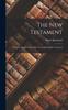 Книга The New Testament : Being the English Only of the Greek and English Testament
