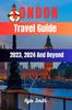 Книга London Travel Guide 2023, 2024 And Beyond : Unveil the Timeless Charms of the Ever-Evolving Capital