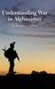 Книга Understanding War In Afghanistan
