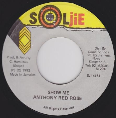 7inch Record ANTHONY RED ROSE - Show Me SJI4161 Soljie 1992 Jamaica Reggae, Ska & Dub Used