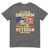 My Time In Uniform Is Over But Being A Veteran Never Ends TShirt