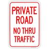Large Private Road No Thru Traffic Sign, Aluminum Reflective Sign Rust Free Aluminum-UV Protected and Weatherproof 3inch