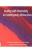 The Dealing with Uncertainty In Contemporary African Lives Book
