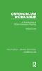The Curriculum Workshop : An Introduction To Whole Curriculum Planning Book