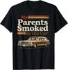 My Parents Smoked In The Car Funny Vintage Classic Meme Art T-Shirt