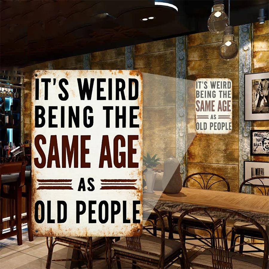 D Vintage Retro Wall Sign Humorous Inspirational Rectangle Metal Plaque The Quirkiness of Old Age Perfect for Home