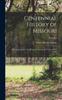 Книга Centennial History of Missouri : (The Center State) One Hundred Years In the Union, 1820-1921; Volume 6
