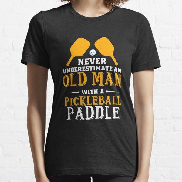 Never Understimate An Old Man With A Pickleball Paddle Premium Tee for Women