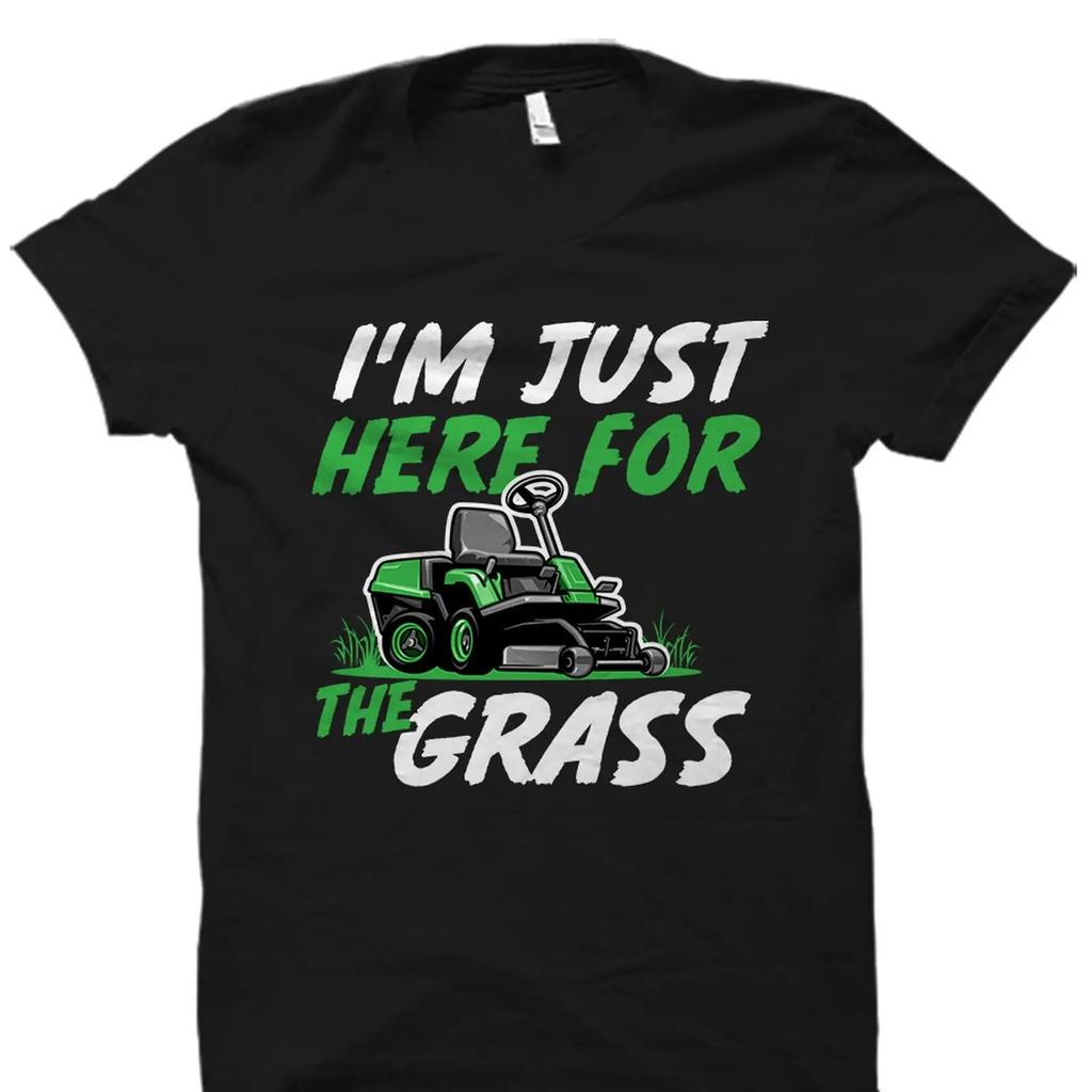 Im Just Here For The Grass Funny Lawn Mower T Shirt Landscaper Gardening Mowing Vintage Washed Comfortable Soft Casual