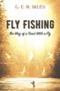 The Fly Fishing: the Way of a Trout with a Fly Book