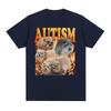 2025 Funny Tee Autism Unhinged Funny Rock Hyrax Meme Graphic Tshirts Cotton Clothing New Style Fashion Tshirt Hot Sale Clothing