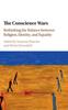 Книга The Conscience Wars : Rethinking the Balance Between Religion, Identity, and Equality