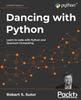 Книга Dancing with Python : Learn To Code with Python and Quantum Computing