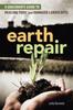 Книга Earth Repair : A Grassroots Guide To Healing Toxic and Damaged Landscapes