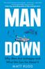 Книга Man Down : Why Men Are Unhappy and What We Can Do About It