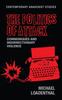 The The Politics of Attack : CommuniqueS and Insurrectionary Violence Book