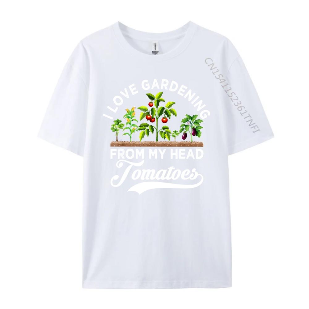 I love gardening from my head tomatoes funny gardener Grpahic Tee Autumn Mens Clothing Tee Shirt Vintage Style
