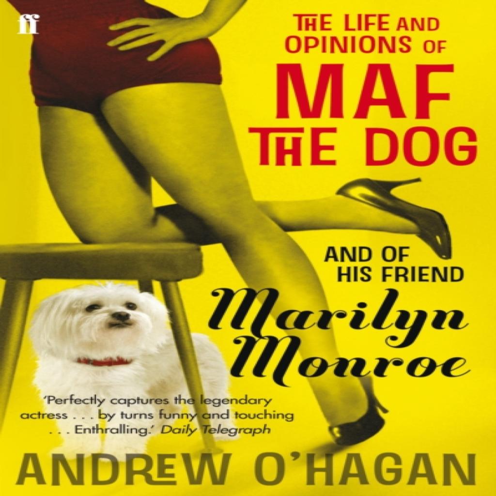 The Life and Opinions of Maf the Dog and of his friend Marilyn Monroe by Andrew OHagan Paperback... 9780571216000