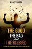 Книга The Good The Bad And The Blessed by Marc S Throop - Paperback