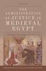 Книга The Administration of Justice In Medieval Egypt : From the 7th To the 12th Century