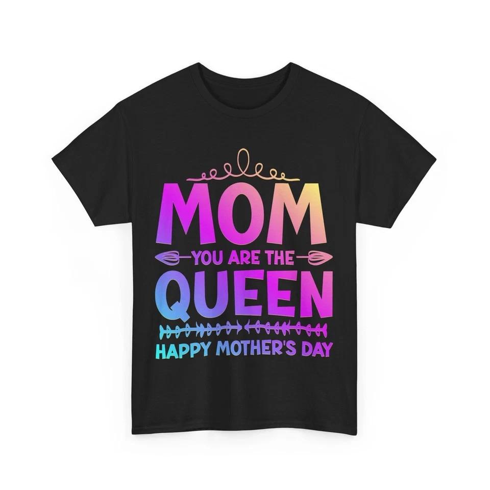 NEW Mother Shirt, Mom You Are the Queen Mother's Day Mama Cute T-shirt