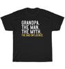 Grandpa The Man The Myth The Bad Influence Dad Father's Day Gift T-Shirt Unisex