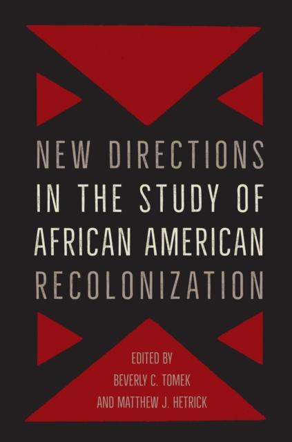 The New Directions In the Study of African American Recolonization Book