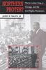 Книга Northern Protest : Martin Luther King Jr., Chicago and the Civil Rights Movement