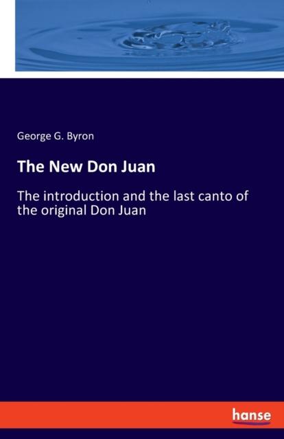 Книга The New Don Juan : The Introduction and the Last Canto of the Original Don Juan